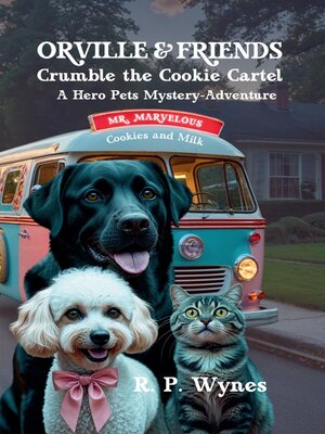 cover image of Orville & Friends Crumble the Cookie Cartel